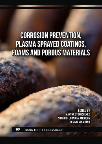 Corrosion Prevention, Plasma Sprayed Coatings, Foams and Porous Materials