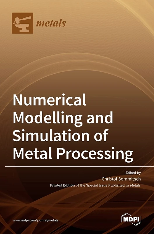 Numerical Modelling and Simulation of Metal Processing
