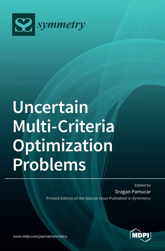 Uncertain Multi-Criteria Optimization Problems - Mdpi AG Book