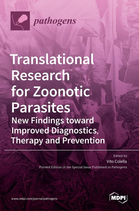 Translational Research for Zoonotic Parasites: New Findings toward Improved Diagnostics, Therapy and Prevention