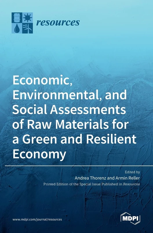 Economic, Environmental, and Social Assessments of Raw Materials for a Green and Resilient Economy