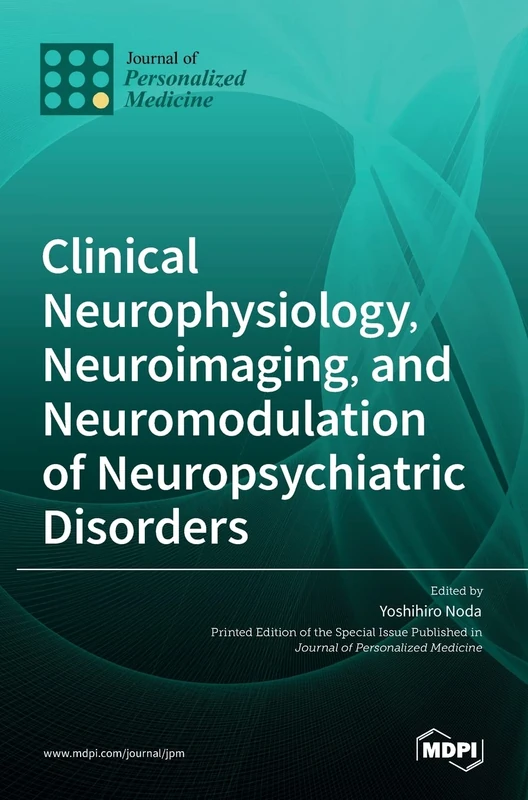 Clinical Neurophysiology, Neuroimaging, and Neuromodulation of Neuropsychiatric Disorders