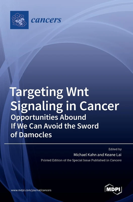 Targeting Wnt Signaling in Cancer: Opportunities Abound If We Can Avoid the Sword of Damocles