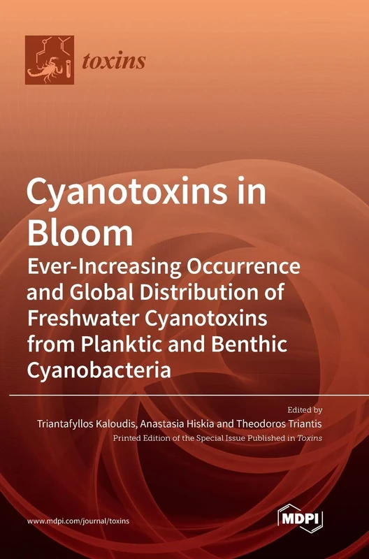 Cyanotoxins in Bloom: Ever-Increasing Occurrence and Global Distribution of Freshwater Cyanotoxins from Planktic and Benthic Cyanobacteria