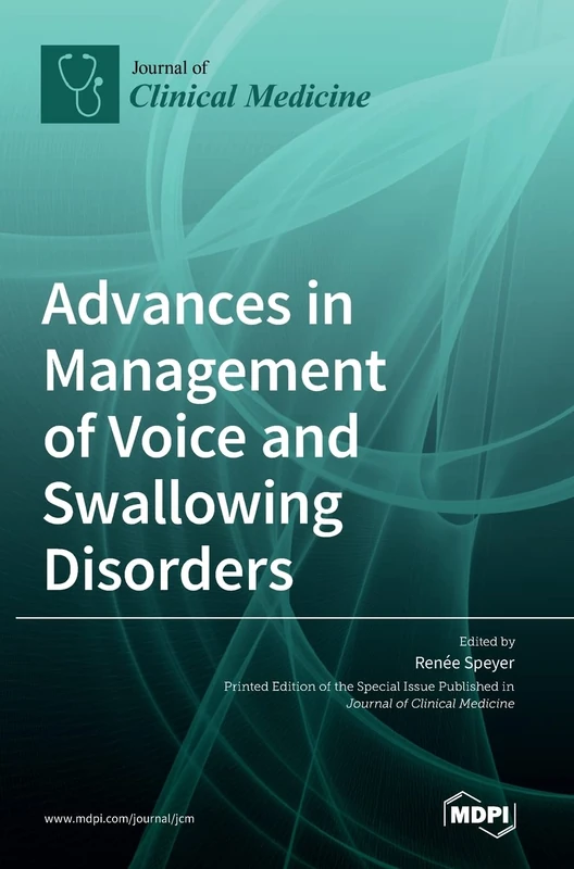 Advances in Management of Voice and Swallowing Disorders