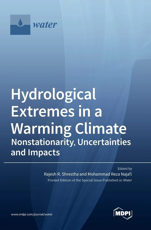 Hydrological Extremes in a Warming Climate: Nonstationarity, Uncertainties and Impacts