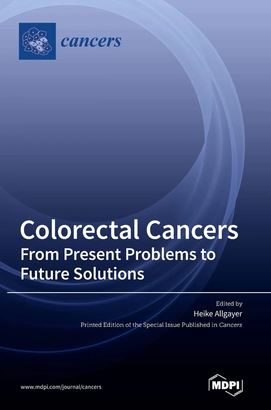 Colorectal Cancers: From Present Problems to Future Solutions