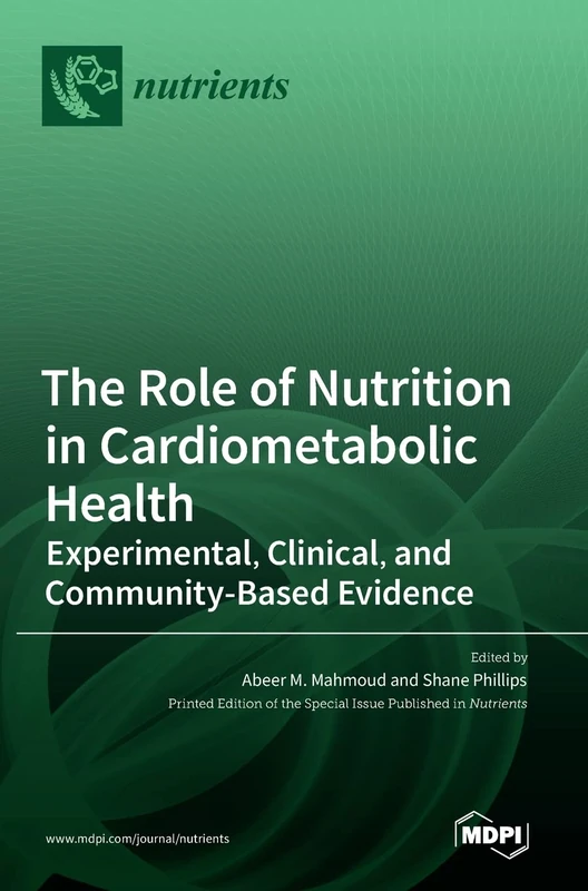 The Role of Nutrition in Cardiometabolic Health: Experimental, Clinical, and Community-Based Evidence