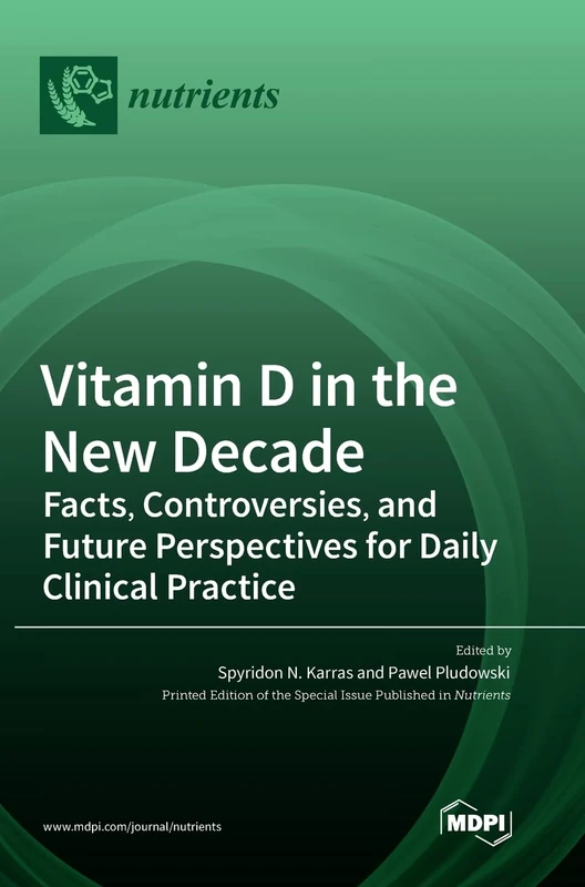Vitamin D in the New Decade: Facts, Controversies, and Future Perspectives for Daily Clinical Practice