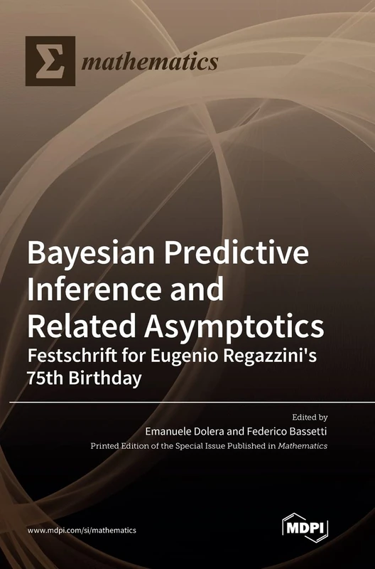 Bayesian Predictive Inference and Related Asymptotics: Festschrift for Eugenio Regazzini's 75th Birthday