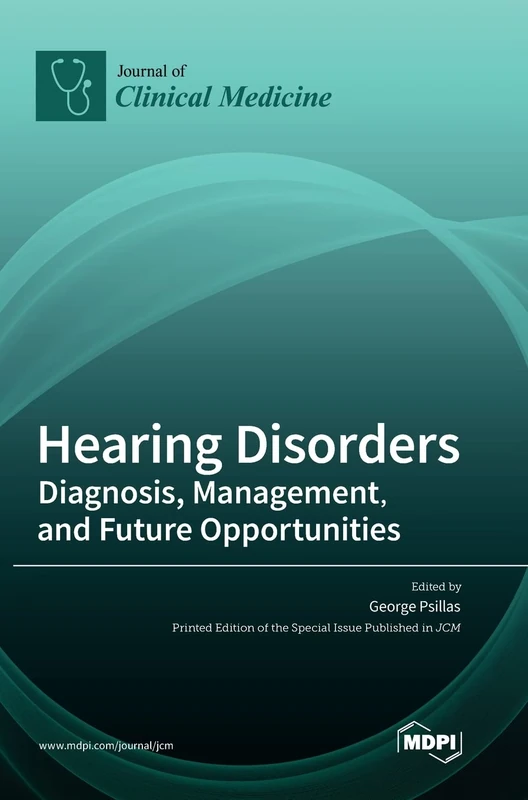 Hearing Disorders: Diagnosis, Management, and Future Opportunities