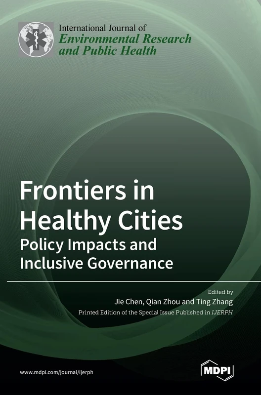 Frontiers in Healthy Cities: Policy Impacts and Inclusive Governance
