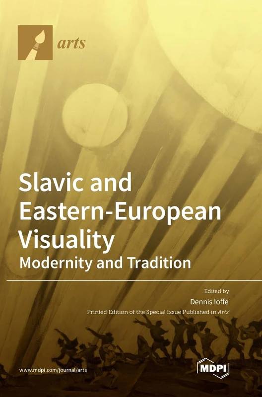 Slavic and Eastern-European Visuality: Modernity and Tradition