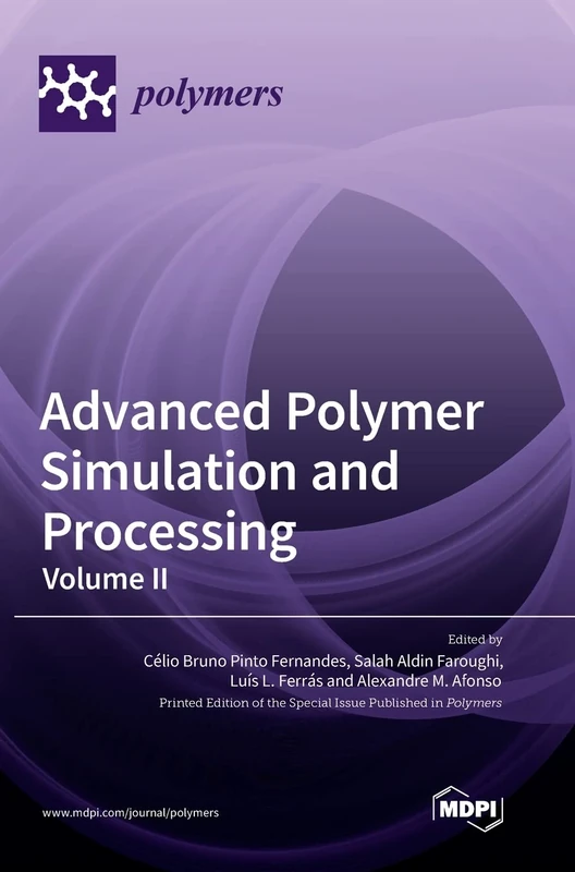 Advanced Polymer Simulation and Processing: Volume II