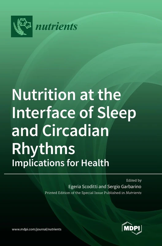 Nutrition at the Interface of Sleep and Circadian Rhythms: Implications for Health