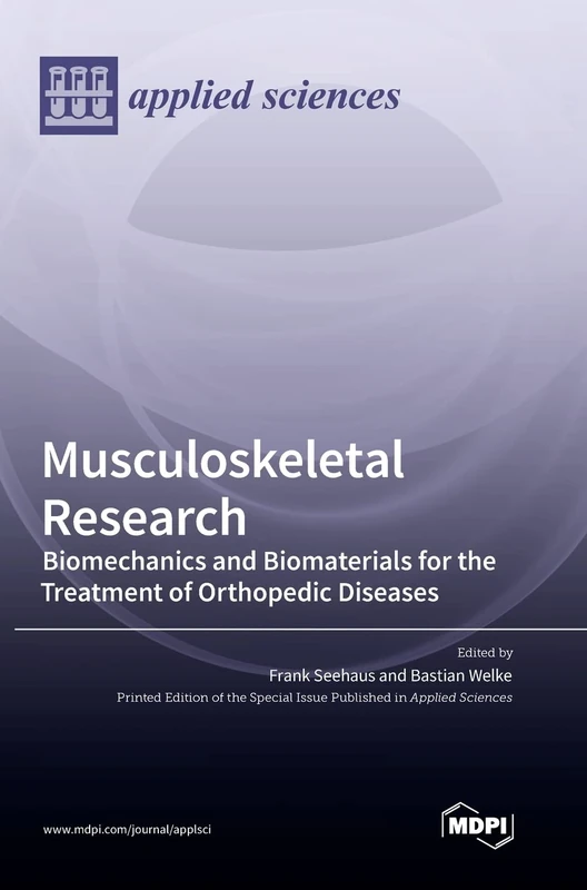 Musculoskeletal Research: Biomechanics and Biomaterials for the Treatment of Orthopedic Diseases