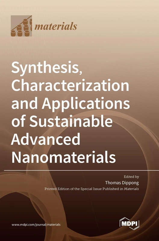 Synthesis, Characterization and Applications of Sustainable Advanced Nanomaterials