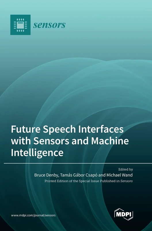 Future Speech Interfaces with Sensors and Machine Intelligence