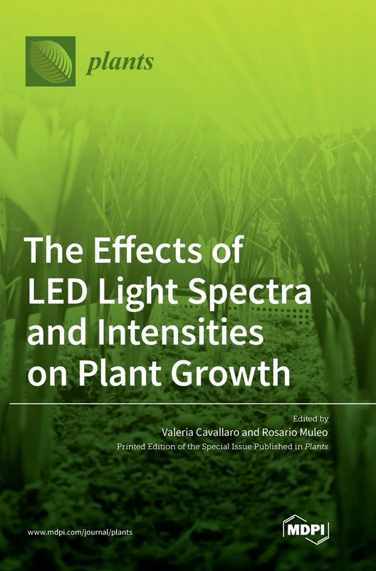 The Effects of LED Light Spectra and Intensities on Plant Growth