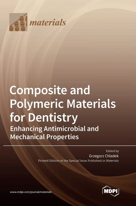 Composite and Polymeric Materials for Dentistry: Enhancing Antimicrobial and Mechanical Properties