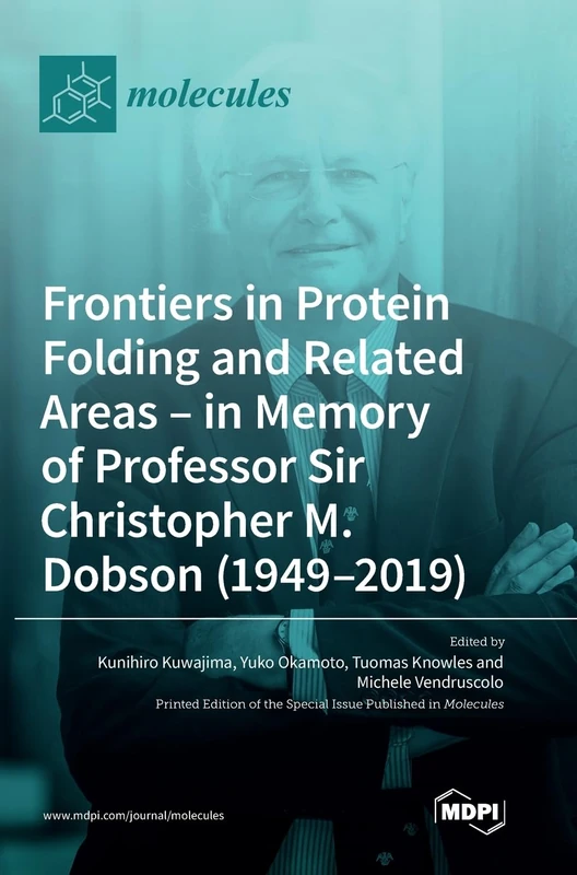 Frontiers in Protein Folding and Related Areas - in Memory of Professor Sir Christopher M. Dobson (1949-2019) - Image 1