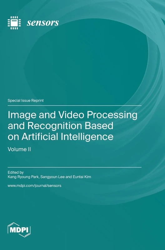 Image and Video Processing and Recognition Based on Artificial Intelligence: Volume II