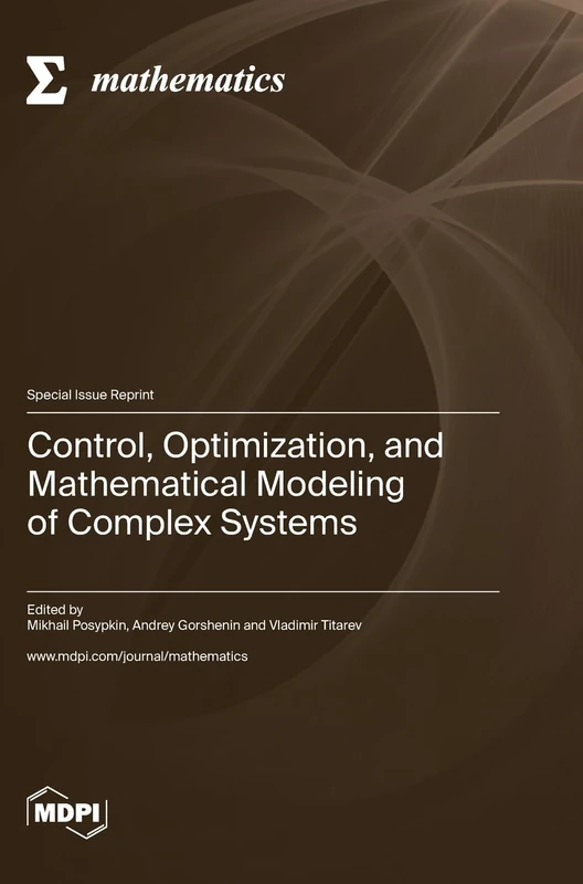 Control, Optimization, and Mathematical Modeling of Complex Systems