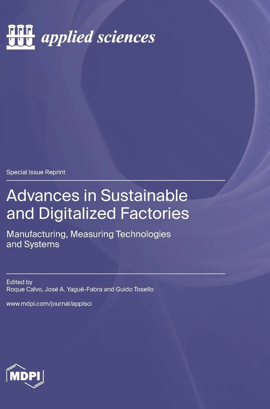 Advances in Sustainable and Digitalized Factories: Manufacturing, Measuring Technologies and Systems