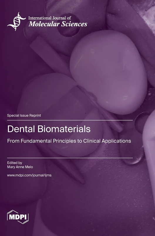 Dental Biomaterials: From Fundamental Principles to Clinical Applications