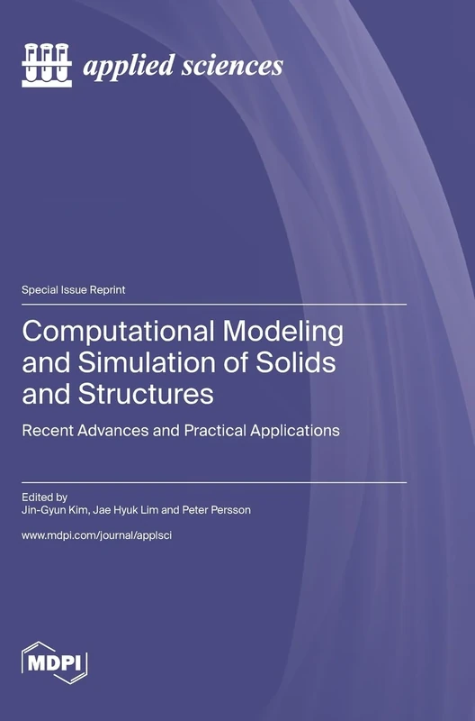 Computational Modeling and Simulation of Solids and Structures: Recent Advances and Practical Applications