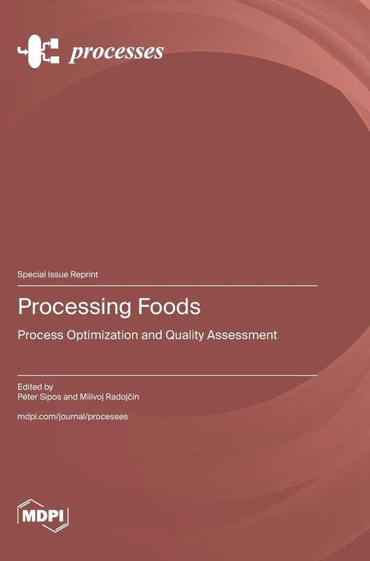 Processing Foods: Process Optimization and Quality Assessment