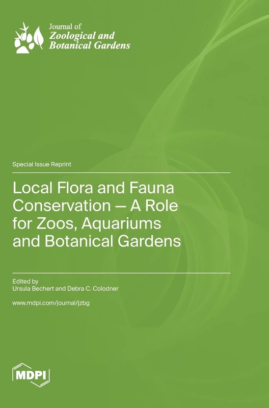 Local Flora and Fauna Conservation - A Role for Zoos, Aquariums and Botanical Gardens