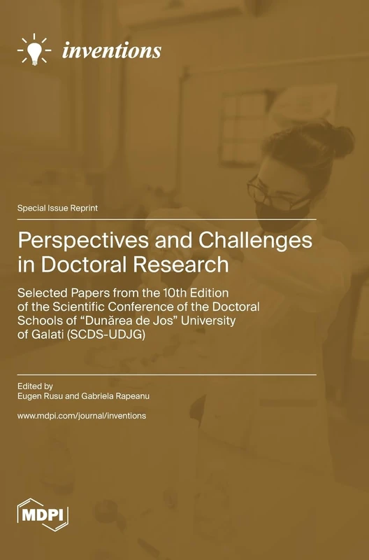 Perspectives and Challenges in Doctoral Research: Selected Papers from the 10th Edition of the Scientific Conference of the Doctoral Schools of "Dunărea de Jos" University of Galati (SCDS-UDJG) - Image 1