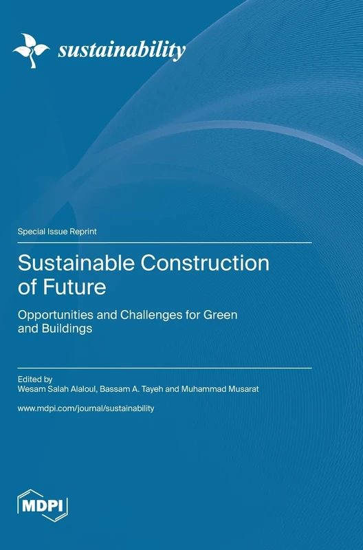 Sustainable Construction of Future: Opportunities and Challenges for Green and Buildings