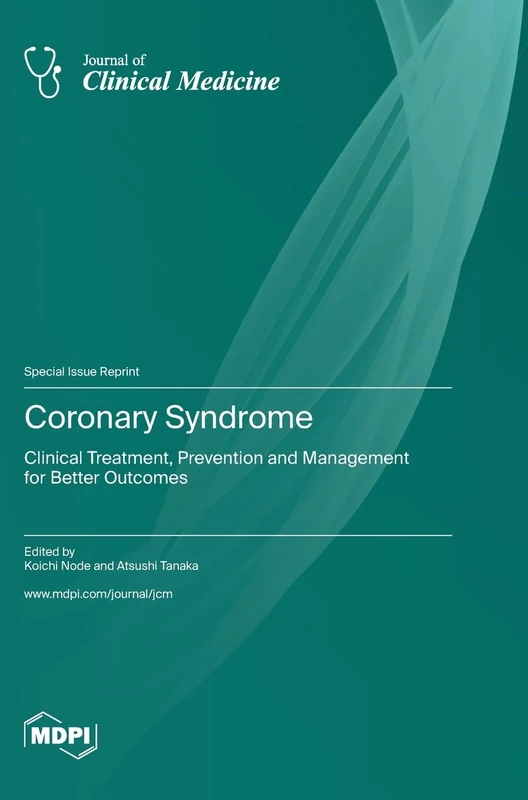 Coronary Syndrome: Clinical Treatment, Prevention and Management for Better Outcomes