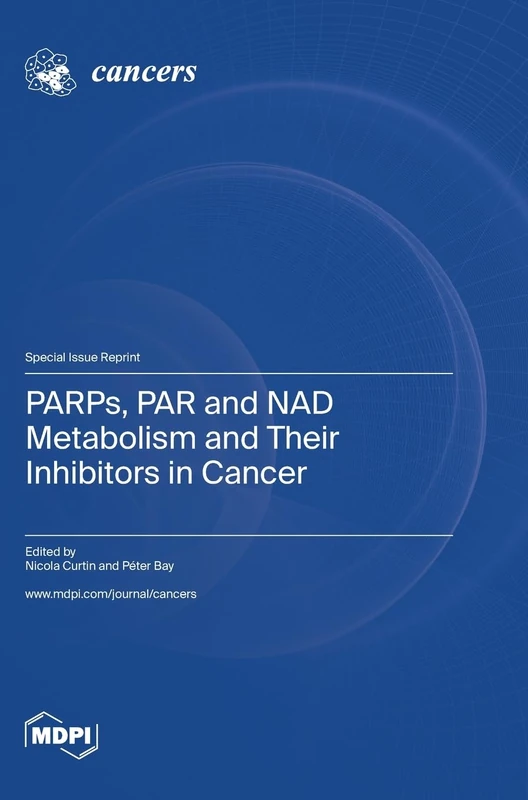PARPs, PAR and NAD Metabolism and Their Inhibitors in Cancer