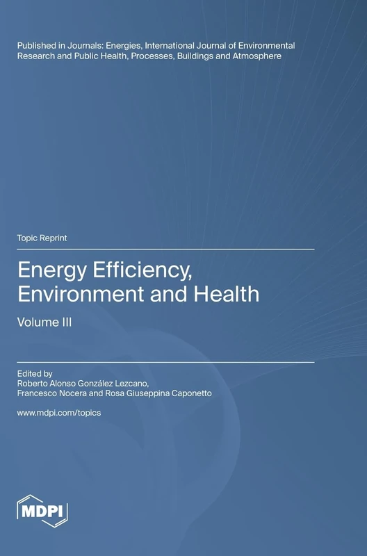 Energy Efficiency, Environment and Health: Volume III - Mdpi AG