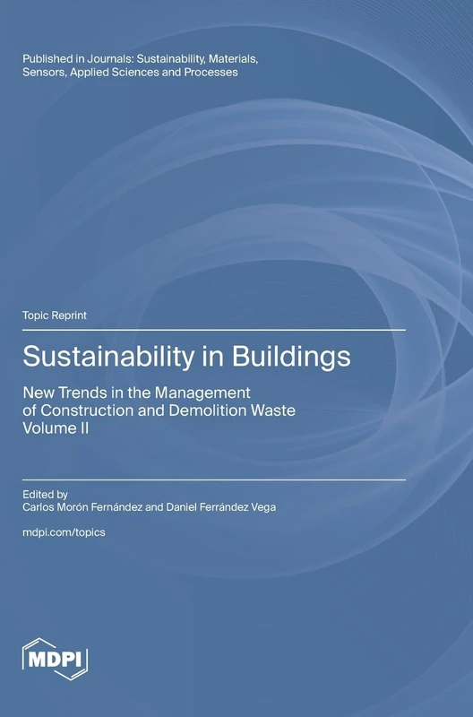 Sustainability in Buildings: New Trends in the Management of Construction and Demolition Waste Volume II