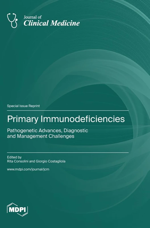 Primary Immunodeficiencies: Pathogenetic Advances, Diagnostic and Management Challenges