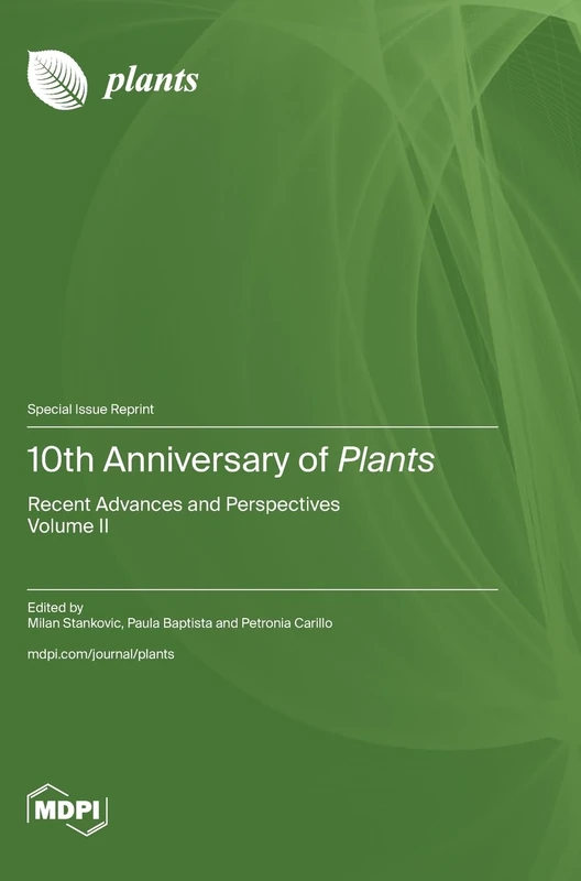10th Anniversary of Plants Volume II - Recent Advances