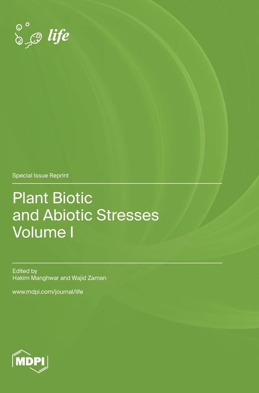 Plant Biotic and Abiotic Stresses: Volume I