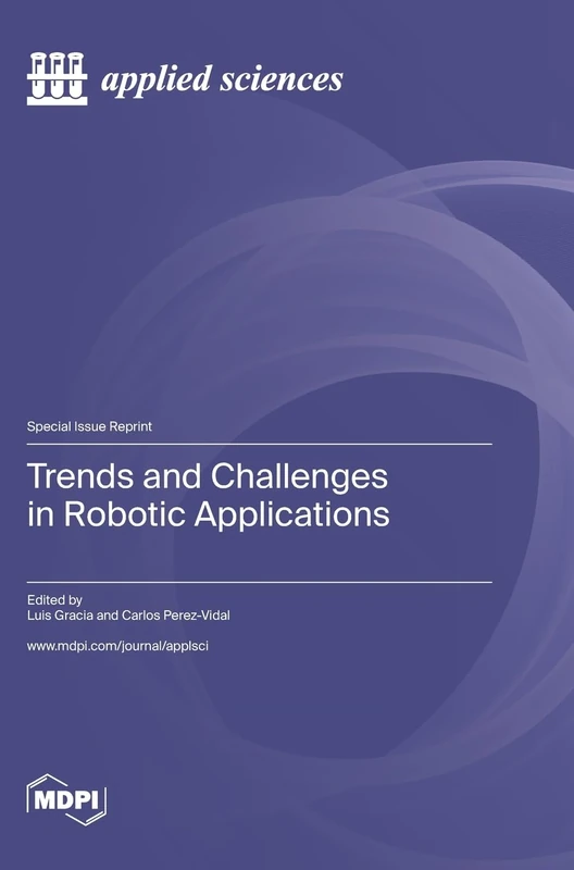 Trends and Challenges in Robotic Applications - Mdpi AG Book