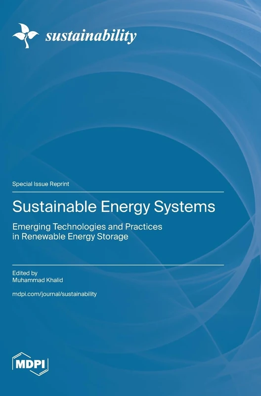 Sustainable Energy Systems: Emerging Technologies and Practices in Renewable Energy Storage