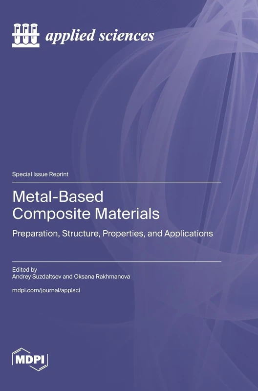 Metal-Based Composite Materials: Preparation, Structure, Properties, and Applications