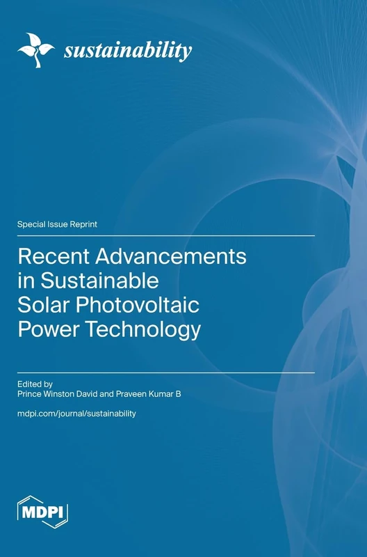 Recent Advancements in Sustainable Solar Photovoltaic Power Technology
