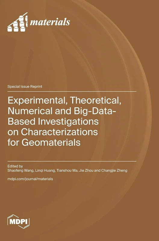 Experimental, Theoretical, Numerical and Big-Data-Based Investigations on Characterizations for Geomaterials