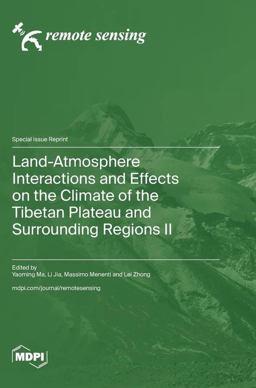 Land-Atmosphere Interactions and Effects on the Climate of the Tibetan Plateau and Surrounding Regions II
