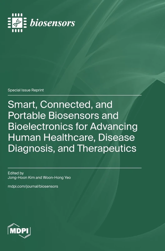 Smart, Connected, and Portable Biosensors and Bioelectronics for Advancing Human Healthcare, Disease Diagnosis, and Therapeutics