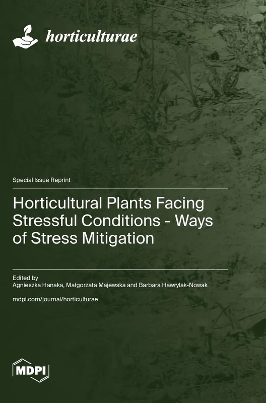 Horticultural Plants Facing Stressful Conditions - Ways of Stress Mitigation