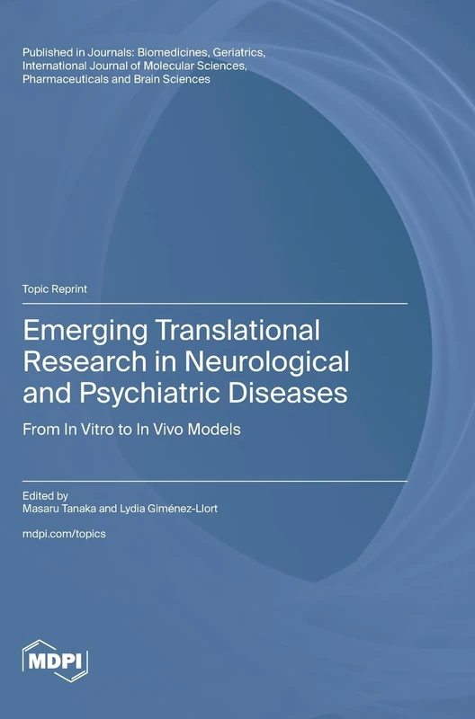 Emerging Translational Research in Neurological and Psychiatric Diseases: From In Vitro to In Vivo Models